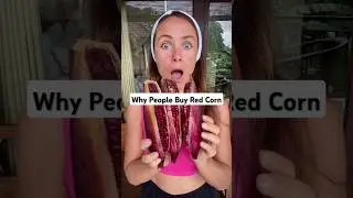 I Didn't Understand Why People Buy Red Corn