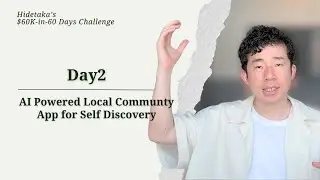 【Day2】AI Powered Local Communty App for Self Discovery | Building in Public　#100DayChallenge