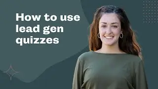 How to Use a Lead Generation Quiz for Your Business