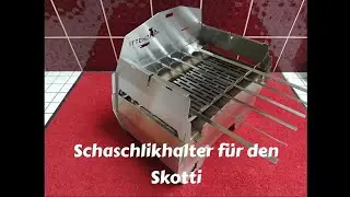 Schaschlickhalter f&uuml;r den Skotti (kleine mods)