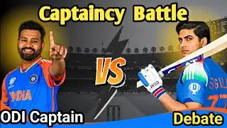 Who Should Lead India? Rohit Sharma vs Shubman Gill | ODI Captaincy Debate 