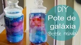 DIY: Pote de galáxia - Bottle Nebula