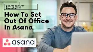 How To Set Out Of Office In Asana - The Easy Way
