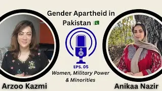 Inside Pakistan: How Power Politics Impact Women & Minorities . Ft : Arzoo Kazmi