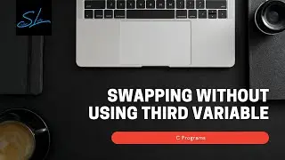 5.How to write a C Program to swap two numbers without using third variable - C Programs