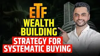 ETF Wealth Building Strategy For Systematic Buying | ETF Trading Marathi