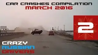 Car Crashes Compilation - March 2016 - #2 (Подборка аварий и дтп за март 2016)