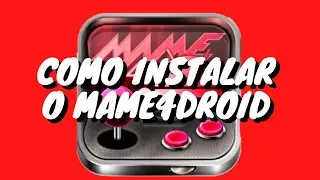 Como instalar o emulador de arcades Mame4droid  no smartphone.