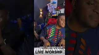 Live worship session with Monday flame, Felixnazy and Manny sax