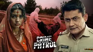 गुजरात का सनसनीखेज हत्या केस | Crime Patrol | True Crime Story 2025