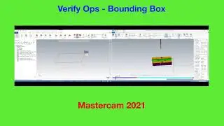 Verify Ops in Mastercam 2021 -  Bounding Box