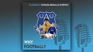 Flashback: Howard Kendall's Everton