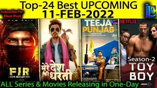 Top-24 Upcoming 11 FEB-2022 Web-Series & Movies ON #Netflix #Amazon #Hoichoi #SonyLiv