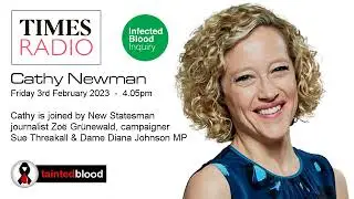Times Radio : 3rd February 2023 - Sue Threakall and Dame Diana Johnson MP with Cathy Newman