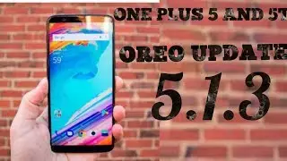 OnePlus 5 and 5T get Oxygen UPDATE OS v5.1.3|security fixes and minor improvements