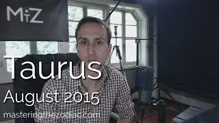 Taurus Horoscope: August 2015  - Sidereal Astrology