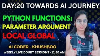 Day 20: Python Functions Explained: Parameters vs Arguments, Local vs Global Variables | AI Journey