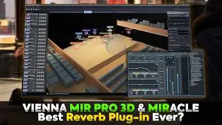 Vienna MIR Pro 3D & MIRacle || Most amazing reverb ever?