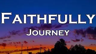 Journey - Faithfully (Lyrics)