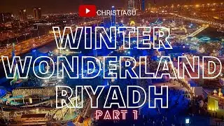 Winter Wonderland Riyadh Part 1 | RIYADH SEASON 2021
