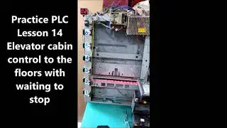 Practice PLC: Lesson 14 Elevator cabin control to the floors with waiting to stop