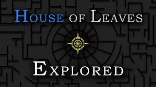 House of Leaves: Explored - Nine Days Challenge