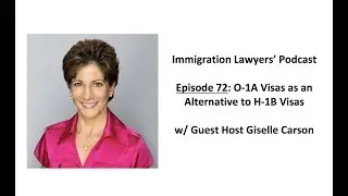 [72] Guest Host: O-1A Visas as an Alternative to H-1Bs, by Giselle Carson