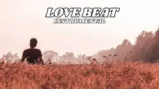 [ FREE ] Love Beat Instrumental Type Beat Latest 2024