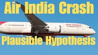 Air India Crash - A Plausible Hypothesis  #airindiacrash