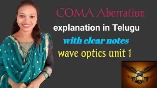 Coma aberration explanation in Telugu// wave optics //unit 1