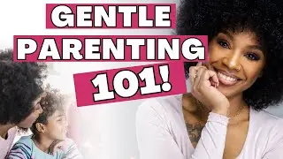 Gentle Parenting 101 | What is Peaceful Parenting REALLY?