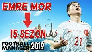 FM 2019 # Emre Mor - 15 Sezonluk Kariyer Macerası