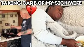 Taking Care of My Sick Wife ❤️ | In Sickness & In Health