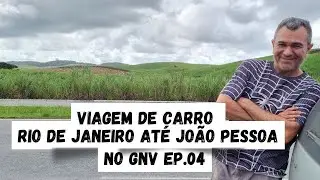 ✅VIAGEM DE CARRO NO GNV RIO DE JANEIRO X JO&Atilde;O PESSOA  EP.04   ( 1&ordm; DIA DE #viagem )