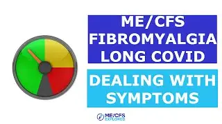 ME/CFS & DEALING WITH SYMPTOMS