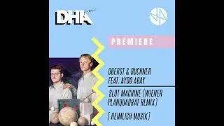 Oberst & Buchner Feat Aydo Abay  - Slot Machine (Wiener Planquadrat Remix) [Heimlich Musik]
