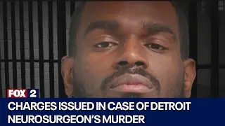 Charges issued in murder of Detroit neurosurgeon