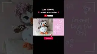 Lola the Owl - Free Tutorial available 🦉🥰