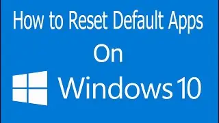 How to reset default apps on windows 10