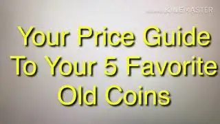Your price guide to your 5 favorite old coins.