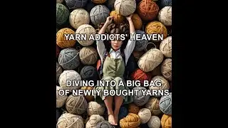 Unboxing (unbagging really) Massive Yarn Haul. #yarn #wool #crafts #crochet #knitting