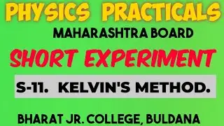 Physics practical.12 sci. Maharashtra board. Short experiment. S -11. Kelvin's method.
