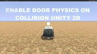 Enable hinge joint and car door physics on collision unity3d | Simple car hit effect in unity3d