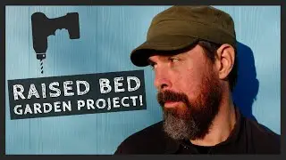 RAISED GARDEN BED PROJECT UPDATE