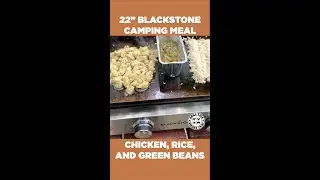🔥 Easy Camping Meal | 22&rdquo; Blackstone | Chicken, Rice, and Green Beans | Grill This Smoke That