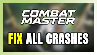 How to FIX Combat Master Crashing, Freezing, Not Launching, Stuck & Black Screen