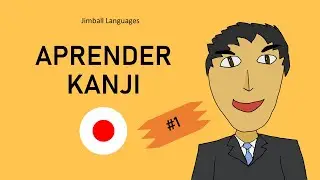 APRENDE LOS KANJI - Parte 1