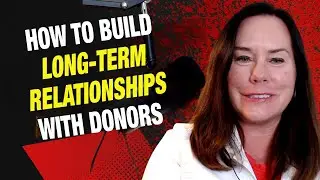 How to Build Long-Term Relationships with Donors