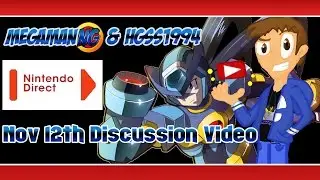 MegamanNG & HGSS1994 Nov. 12 Nintendo Direct Discussion & Thoughts