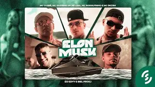 “Elon Musk” - MC’s Guimê, Duzinho SP, Pê Leal, Rodolfinho e MC Dkziin (DJ Edyy e Biel Prod.)